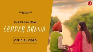 COPPER BROWN - PARRY DHALIWAL| Official Video | Dark Soul | Punjabi Song 2023