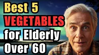 Best 5 Vegetables for Elderly Over 60 &ndash; #3 Boosts Brain Health Fast!