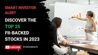Discover the Top 25 FII-Backed Stocks in 2023 | Smart Investor Alert | #stockmarket
