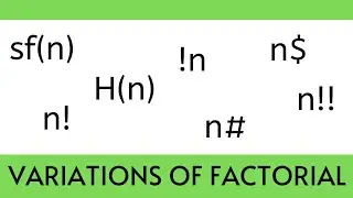The Different Variations of FACTORIAL [MathBites] {#15}