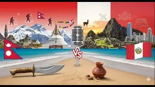 Nepal vs Peru: The Himalayan Peaks vs. The Andean Highlands