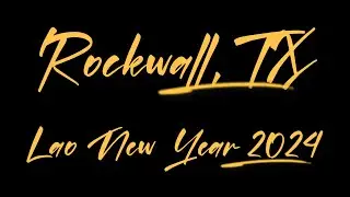 Lao New Year 2024 | Rockwall, Texas