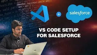 Setting Up VS Code for Salesforce Made Easy | Beginner-Friendly Tutorial