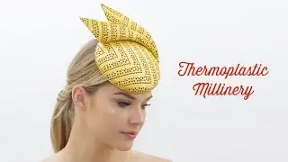 Thermoplastic Millinery Course Preview