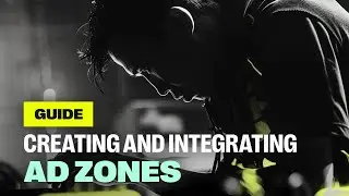 Zone Creation & Integration Guide for Publishers