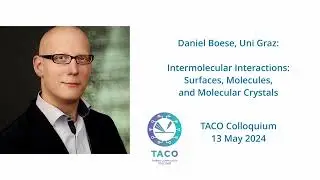 Daniel Boese: Intermolecular Interactions: Surfaces, Molecules, and Molecular Crystals