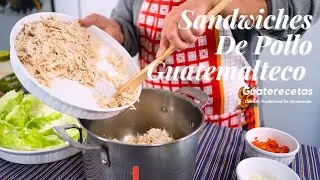 Sandwiches De Pollo Guatemaltecos | Comida Tradicional De Guatemala