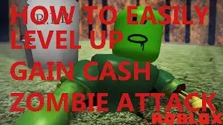 Zombie Attack | HOW TO EASILY GAIN LEVELS AND CASH