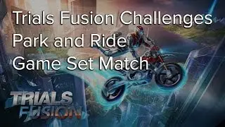 Trials Fusion Game Set Match Park and Ride Challenge