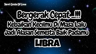 🌈LIBRA SEMESTA BAIK PADAMU‼️BERKAH BERGERAH CEPAT KEARAHMU✨