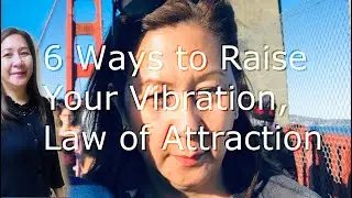 6 Ways to Raise Your Vibration, Law of Attraction (Tagalog)