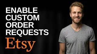 How To Enable Etsy Custom Order Requests (2026 Easy Guide)