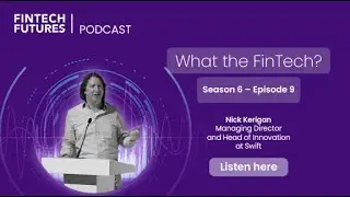 What the FinTech? | S.6 Episode 9 | How digital assets can enable global payments interoperability