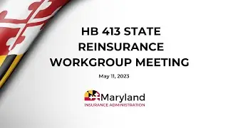 HB 413 State Reinsurance Workgroup Meeting