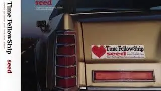 Time FellowShip - Seed (lyrics) ▾
