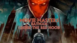Movie Masters Batman Under The Red Hood Review