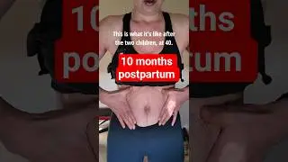 postpartum body update (after 2 kids at 40)