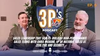 3P's Podcast E08: Sales Leadership That Scales: Building High-Performance Sales Teams