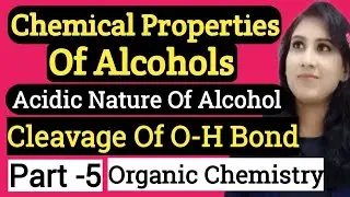 Properties Of Alcohols🔥| Acidic Nature Of Alcohol |Why Water Is More Acidic Than Alcohol🔥|Part-5|