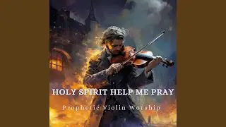 Holy Spirit Help Me Pray