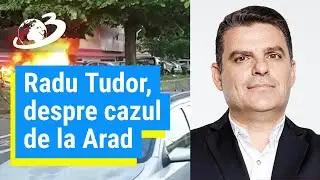 Radu Tudor, despre cazul de la Arad: ”Mortul a mai fost implicat în două incidente suspecte”