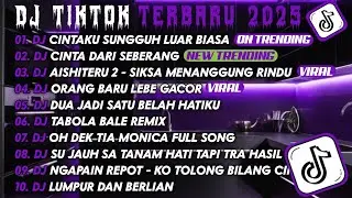 DJ TIKTOK TERBARU 2025 | DJ CINTAKU SUNGGUH LUAR BIASA 🎵DJ  CINTA DARI SEBERANG 🎵| FULL ALBUM 