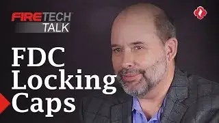 FireTech Talk: FDC Locking Caps