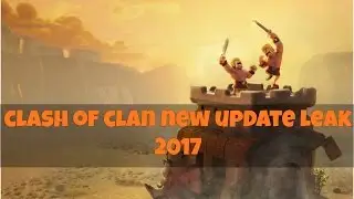 NEW UPDATE LEAK CONFIRMED 2017 !! SHIPWRECK ! CoC Update