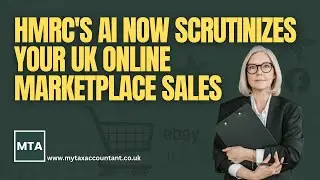 MTA Explains How HMRC&rsquo;s AI Scrutinises UK Online Marketplace Sales and Flags Sellers 2025-26
