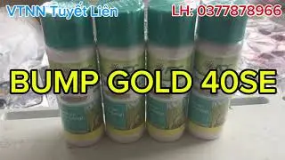 THUỐC TRỪ BỆNH BUMP GOLD 40SE CỦA CTY ADC MỚI NHẤT. LH: 0377878966