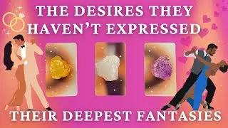Their Secret Desires for You 🥵❤️‍🔥 18+ Hidden Fantasies 💭✨🔮 Pick A Card Reading