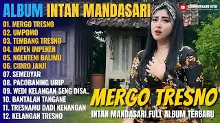Album Intan Mandasari || MERGO TRESNO - UMPOMO - TEMBANG TRESNO - Dangdut Jawa Full Album Terbaru
