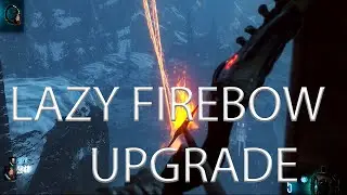 Step one fire bow upgrade (LAZY)