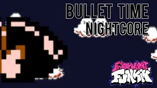 Bullet Time (Nightcore) | Friday Night Funkin' Vs Bullet Bill | Super Mario Bros Funk Mix DX