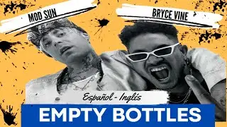 Bryce Vine - 'Empty Bottles (ft. Mod Sun) / Sub. Espa&ntilde;ol + Lyrics
