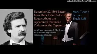 December 22, 1894 Letter from Mark Twain to Henry Rogers About the Apparent Imminent Collapse of the