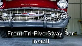 Installing A Front Sway Bar On a 1955-1957 Chevy
