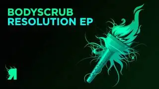 Bodyscrub - Resolution (Original Mix)