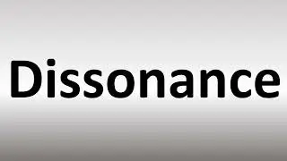 How to Pronounce Dissonance