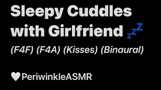 Сонные объятия с девушкой [GF ASMR] [F4F] [F4A] [Объятия] [Поцелуи]