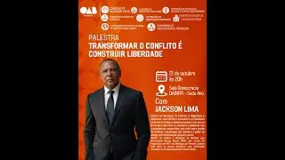 PALESTRA: Transformar o conflito &eacute; construir liberdade.