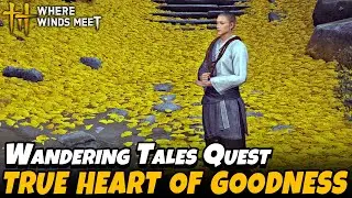 True Heart of Goodness - Mercyheart Monastery Part 1 (Wandering Tales Quest) | Where Winds Meet