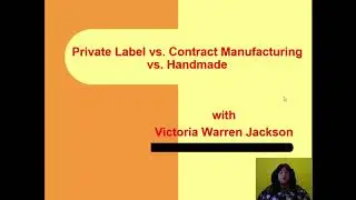Private Label vs. Contract Manufacture vs. Handmade