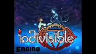 [Gameplay] Indivisible ~Ending~