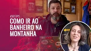 Como ir ao banheiro no Trekking | GEAR TIPS | Parte 234 de 365