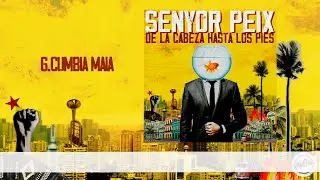 SENYOR PEIX - Cumbia Maia (Audio Oficial)