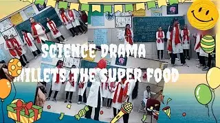 Science Drama : Millets The Super Food By Students Of SKV Mandoli Delhi 93 best performance. 👍🏻👏🏻