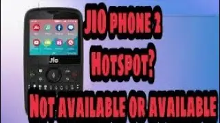 Jio phone 2 Hotspot is Not available _[Jio monsoon offer ]