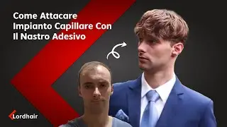 Come Attacare un impianto capillare con il nastro adesivo | Toupet Lordhair