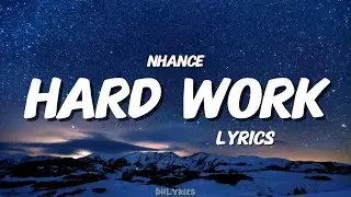 Nhance - Hard Work (Lyrics)